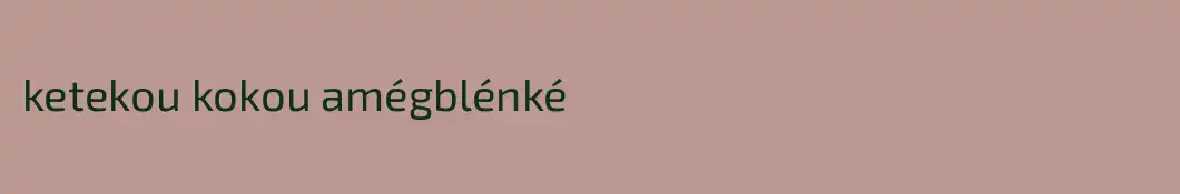 ketekou kokou amégblénké